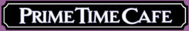 Prime Time Cafe